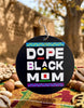 Dope Black Mom | Natural Hair Jewelry | Afrocentric Accessories