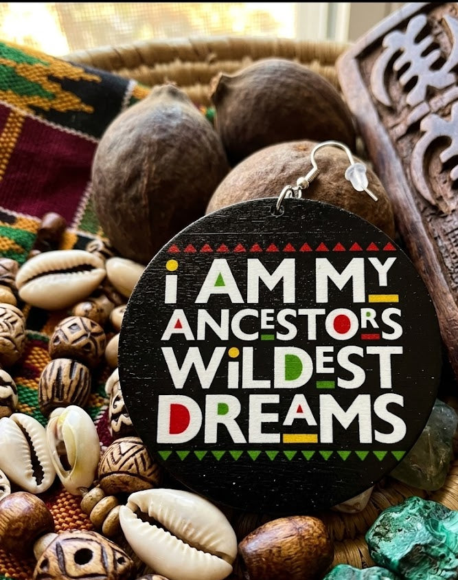I am my ancestors wildest dreams earrings | Afrocentric accessories